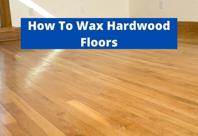 How to Use Mineral Spirits to Remove Old Wax on Wooden Floors